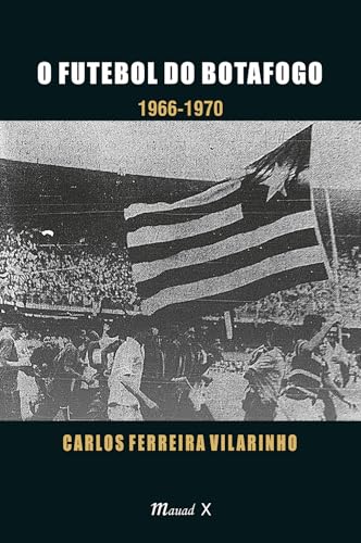 Futebol do Botafogo, O: 1966-1970: