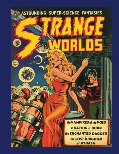 Strange Worlds #4: Amazing Super-Science Fantasies --- All Stories --- No Ads