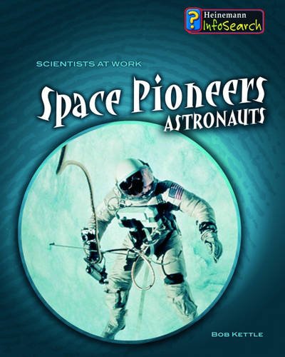 Preisvergleich Produktbild Space Pioneers: Astronauts (Scientists at Work)