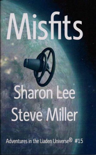Misfits (Adventures in the Liaden Universe ® Book 15)