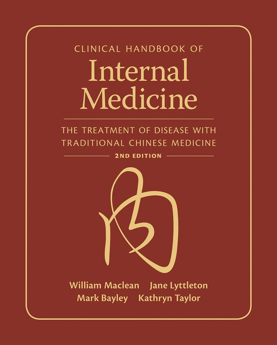 Clinical Handbook of Internal Medicine: The Treatment of Disease With Traditional Chinese Medicine