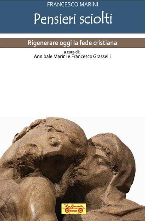  Pensieri sciolti. Rigenerare oggi la fede cristiana