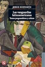 Las vanguardias latinoamericanas: Textos programáticos y críticos (Lengua y Estudios Literarios)