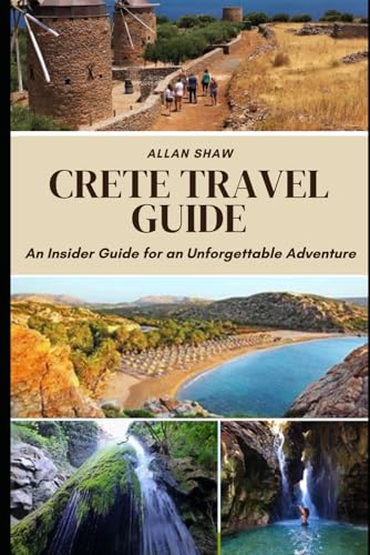 CRETE TRAVEL GUIDE (Full Color): An Insider Guide for an Unforgettable Adventure