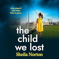 The Child We Lost Audiolibro Por Sheila Norton arte de portada