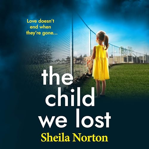 The Child We Lost Audiolibro Por Sheila Norton arte de portada