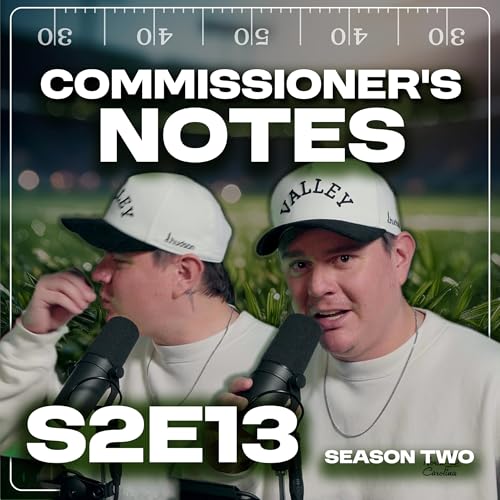 Commissioner's Notes S2 EP 13 | Great Takes, Bad Takes & The Troy Franklin Debacle