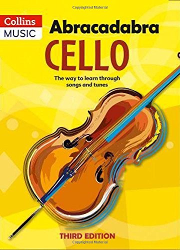 Abracadabra Cello: The Way to Learn Through Songs and Tunes: Pupil's Book (3e Ed.)
