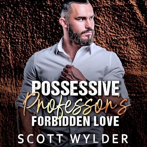 Possessive Professor's Forbidden Love by Scott Wylder episode artwork