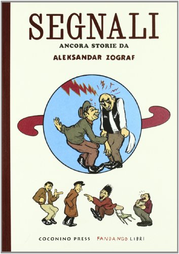 Segnali. Ancora storie di Aleksandar Zograf Segnali. Ancora storie di Aleksandar Zograf