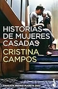 Historias de mujeres casadas: Finalista Premio Planeta 2022 (Novela)