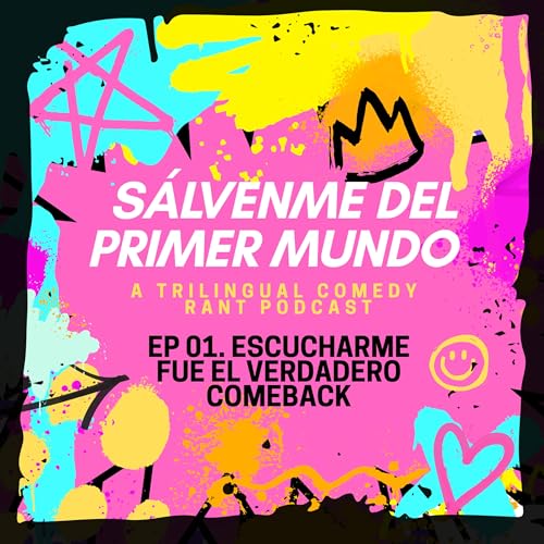 EP 01 - Escucharme fue el verdadero comeback