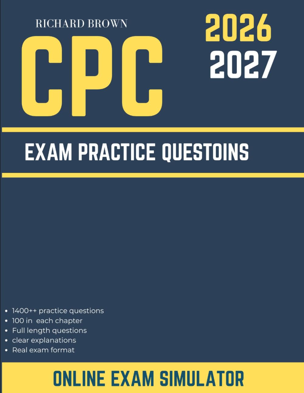 CPC Practice Exams: 1,400+ Practice Questions with Detailed Answer Explanations: CPC Practice Exams: 1400+ Exam-Style Questions with Complete Rationales Covering Medical Coding Guidelines, Procedures