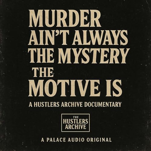 &ldquo;Murder Ain&rsquo;t Always the Mystery &mdash; The Motive Is&rdquo; A Hustlers Archive Halloween Special