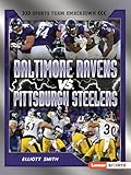 Baltimore Ravens vs. Pittsburgh Steelers: Rival Rumble (Sports Team Smackdown (Lerner ™ Sports))