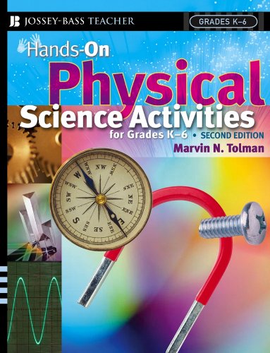 Hands-On Physical Science Activities For Grades K-6 (J-B Ed: Hands On Book 33)