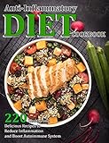  Anti-Inflammatory DIET Cookbook: 220 Healthy and Delicious Recipes to Reduce Inflammation and Boost Autoimmune System (English Edition)