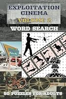 Exploitation Cinema Volume 2 Word Search: 50 Puzzles For Adults B0F66WH957 Book Cover