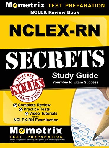 NCLEX Review Book: NCLEX-RN Secrets Study Guide: Complete Review, Practice Tests, Video Tutorials for the NCLEX-RN Examination