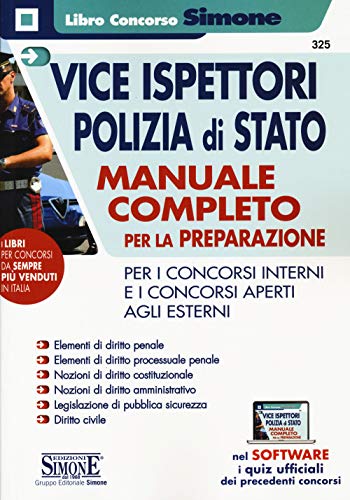 Vice ispettori polizia di Stato Manuale completo per la preparazione per i concorsi interni e i concorsi aperti agli esterni