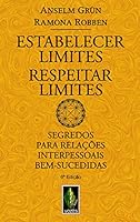 ESTABELECER LIMITES - RESPEITAR LIMITES: SEGREDOS PARA RELACOES INTERPESSOA 8532633986 Book Cover