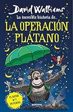 La increíble historia de... - La Operación Plátano (Colección David Walliams)