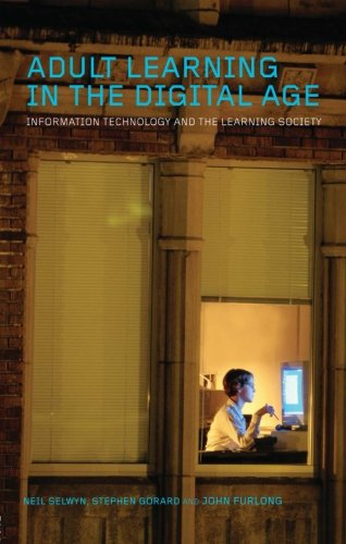 Adult Learning in the Digital Age: Information Technology and the Learning Society