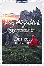 Dein Augenblick Südtirol Dolomiten: 30 Wandertouren, die dich ins Staunen versetzen. (KOMPASS-Themen-Wanderführer, Band 1673)