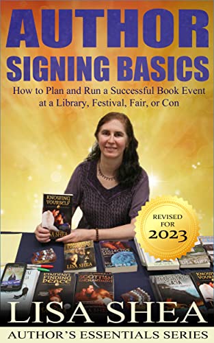 Author Signing Basics - How to Plan and Run a Successful Book Event at a Library, Festival, Fair, or Con (Author's Essentials Series 7)