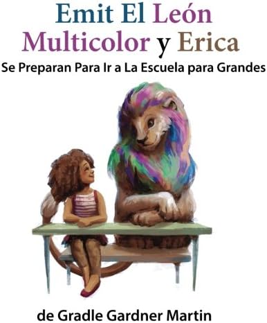 Emit el león multicolor y Erica se preparan para ir a la escuela para grandes / Emit the multicolored lion and Erica prepare to go to school for grow up (Emit the Multicoloured Lion and Erica)