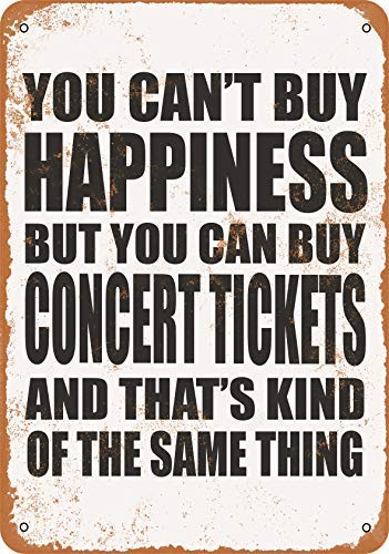 Lilyanaen New Metal Sign Aluminum Sign You Can't Buy Happiness But You Can Buy Concert Tickets Vintage Look for Outdoor & Indoor 12" x 8"