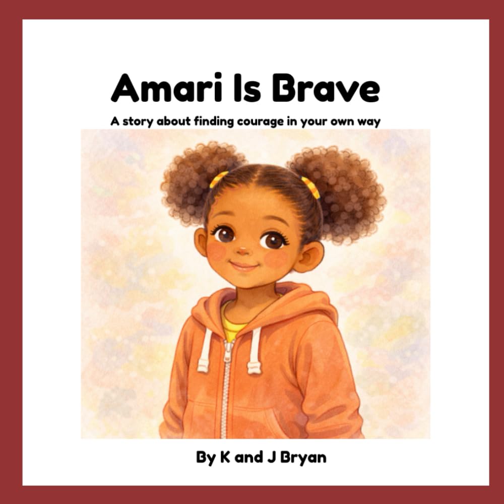 Amari Is Brave: A story about finding courage in your own way (Amari Is Different)