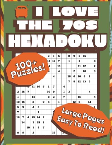 The Groovy Hexadoku Challenge: 16x16 Retro Logic Puzzles: Large Pages 100+ Hexadecimal Sudoku Grids for Adults And All ages. Large Print, Vintage ... to read! (Hexadoku Through The Decades)