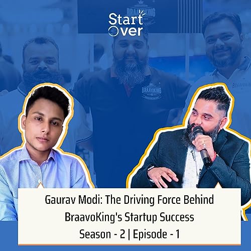 Gaurav Modi: The Driving Force Behind BraavoKing's Startup Success Season - 2 | Episode - 1