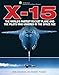 Produktbild X-15: The World's Fastest Rocket Plane and the Pilots Who Ushered in the Space Age (Smithsonian Series)