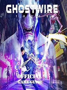 GHOSTWIRE: TOKYO Beginners Guide: Tips You Should Know Before Getting Started (English Edition)