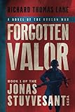 Forgotten Valor: A Novel of the Korean War (The Jonas Stuyvesant Saga)