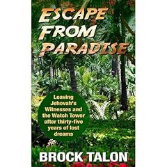 Escape From Paradise: Leaving Jehovah's Witnesses and the Watch Tower after thirty-five years of lost dreams Audiolibro Por Brock Talon arte de portada