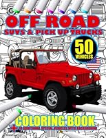 OFF ROAD SUVS & PICK UP TRUCKS Coloring art Book with 50+ Vehicles Relaxation Coloring Pages for Adults & Kids, Boys & Girls, Car Lovers (Fantastic details) B0BP9H3MX4 Book Cover