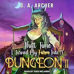 Couverture de That Time I Turned My Farm Into A Dungeon II