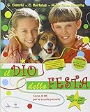  Il Dio della festa. Per la 4ª e 5ª classe elementare. Con espansione online