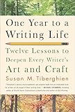One Year to a Writing Life: Twelve Lessons to Deepen Every Writer's Art and Craft