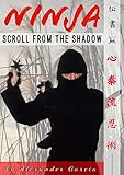  Ninja.. Scroll from the Shadow: about the martial art of ninjutsu (English Edition)