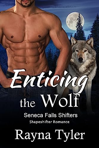 Enticing the Wolf: Shapeshifter Romance (Seneca Falls Shifters Book 4)