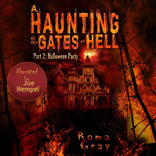 A Haunting at the Gates of Hell: Part 2: Halloween Party by Roma Gray episode artwork
