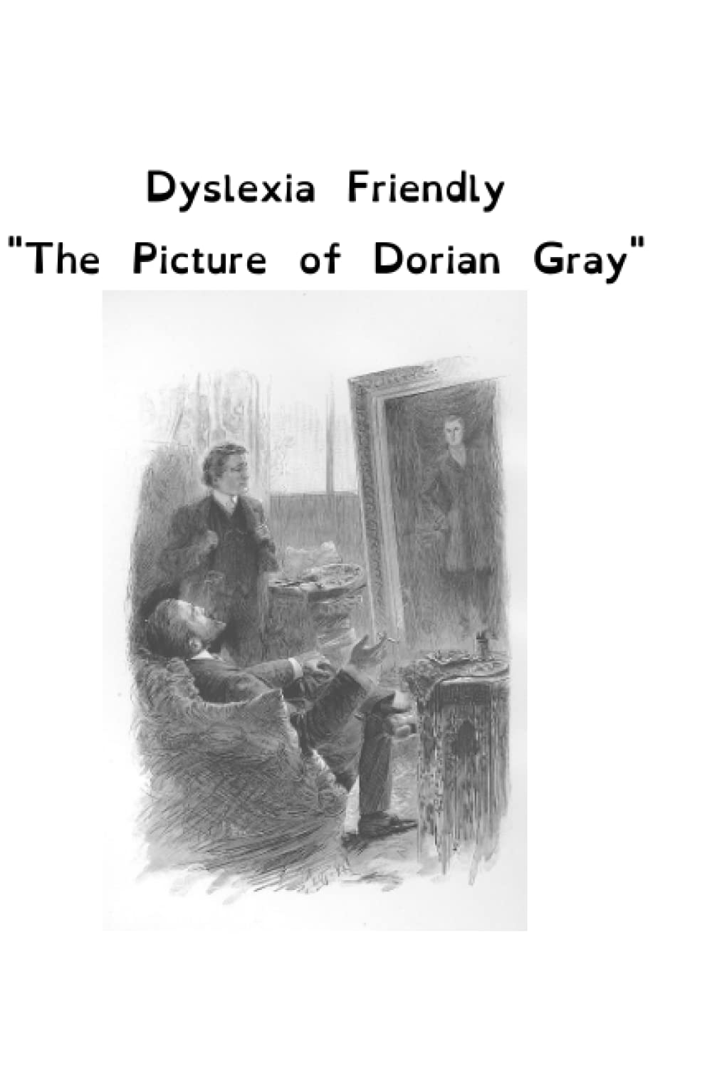 Dyslexia Friendly "The Picture of Dorian Gray"