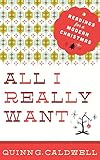 All I Really Want: Readings for a Modern Christmas
