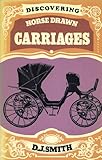  Horse Drawn Carriages (Discovering S.)
