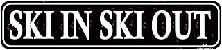 Ski In Ski Out Vintage Metal Sign - Rustic Slope-Side Lodge Decor, 16" x 4" Cabin Wall Art