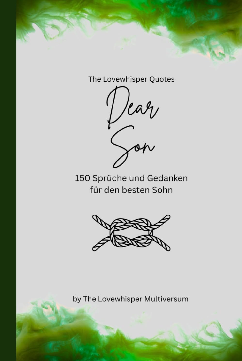 Dear Son, Für den besten Sohn der Welt: 150 Sprüche und Gedanken für den besten Sohn, Geschenkbuch, green (Quotes for Someone Special deutsch)